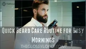 quick beard care routine for busy mornings