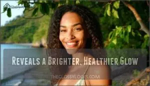 reveals a brighter, healthier glow