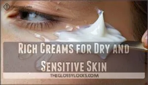 rich creams for dry and sensitive skin