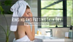 rinsing and patting skin dry
