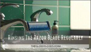 rinsing the razor blade regularly