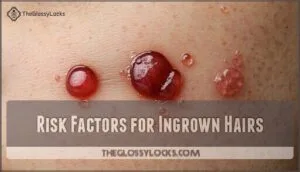 risk factors for ingrown hairs
