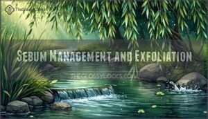 sebum management and exfoliation