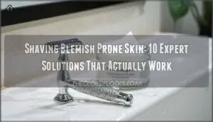 shaving blemish prone skin