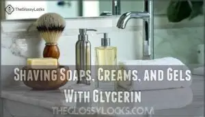 shaving soaps, creams, and gels with glycerin
