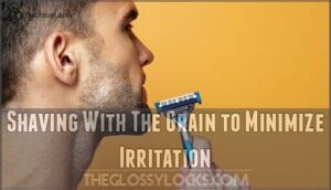 shaving with the grain to minimize irritation