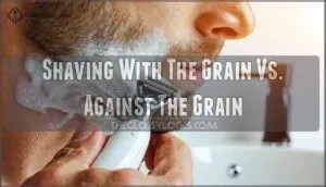 shaving with the grain vs. against the grain