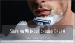 shaving without enough cream