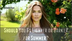 should you go lighter or darker for summer