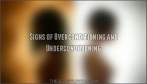 signs of overconditioning and underconditioning