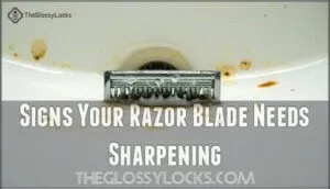 signs your razor blade needs sharpening