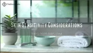 skin sensitivity considerations