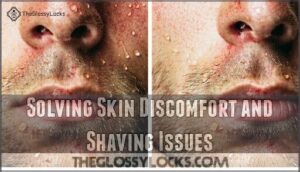 solving skin discomfort and shaving issues
