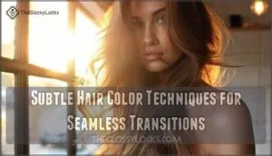 subtle hair color techniques for seamless transitions