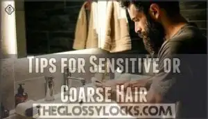 tips for sensitive or coarse hair