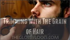 trimming with the grain of hair