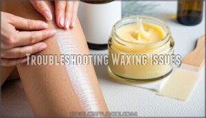 troubleshooting waxing issues