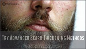 try advanced beard thickening methods