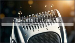 turn on and distribute oil