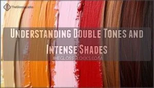 understanding double tones and intense shades