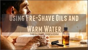 using pre-shave oils and warm water