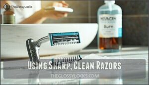 using sharp, clean razors