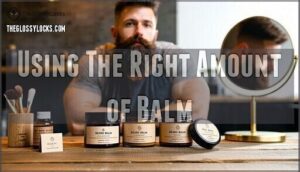using the right amount of balm