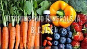 vitamins and minerals (a, b, c, d, e)