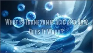 what is tranexamic acid and how does it work