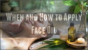 when and how to apply face oil