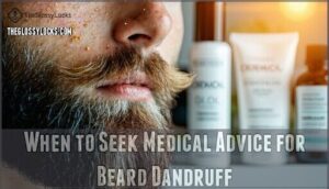when to seek medical advice for beard dandruff