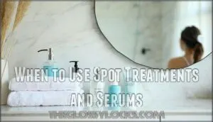 when to use spot treatments and serums
