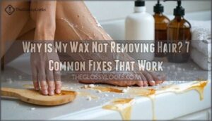 why is my wax not removing hair