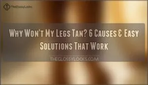 why wont my legs tan