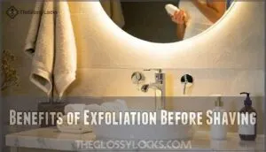 benefits of exfoliation before shaving
