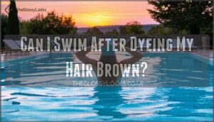 can i swim after dyeing my hair brown