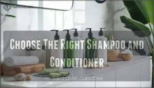 choose the right shampoo and conditioner