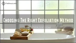 choosing the right exfoliation method