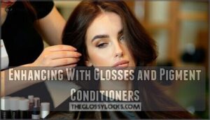 enhancing with glosses and pigment conditioners