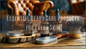 essential beard care products for every skin