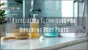 exfoliation techniques for different body parts