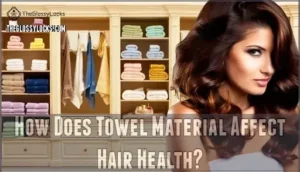 how does towel material affect hair health