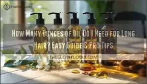 how many ounces of oil do i need for long hair