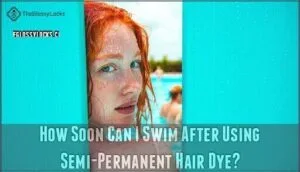 how soon can i swim after using semi-permanent hair dye how soon can i swim after using semi-permanent hair dye