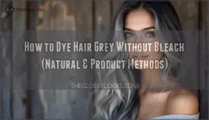 how to dye hair grey without bleach