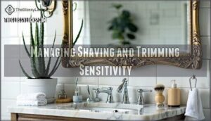 managing shaving and trimming sensitivity