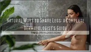 natural ways to shave legs