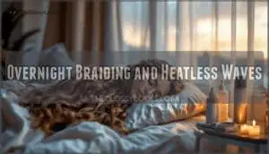 overnight braiding and heatless waves