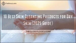 skin cleansing products for dry skin
