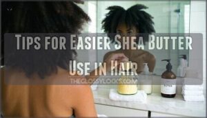 tips for easier shea butter use in hair